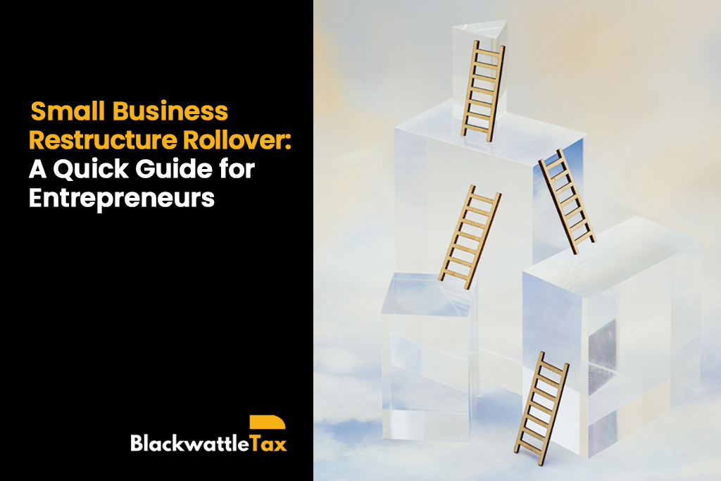 Small Business Restructure Rollover: A Quick Guide for Entrepreneurs